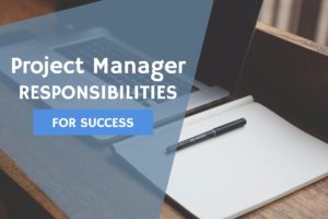 Project Manager Responsibilites For Success